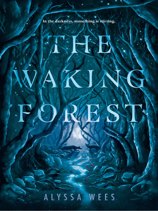 Title details for The Waking Forest by Alyssa Wees - Available